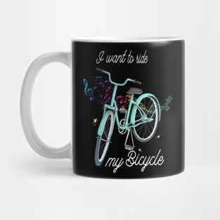 I Want to Ride My Bicycle Mug